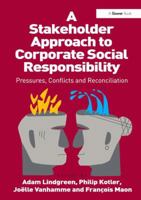 A Stakeholder Approach to Corporate Social Responsibility: Pressures, Conflicts, and Reconciliation 1409418391 Book Cover