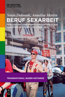 Beruf Sexarbeit: Quellen und Dokumente aus dem Nachlass von Marc-of-Frankfurt (2000–2015) (Transnational Queer Histories, 3) (German Edition) 3111605698 Book Cover