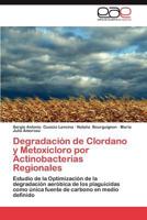 Degradacion de Clordano y Metoxicloro Por Actinobacterias Regionales 3659014206 Book Cover
