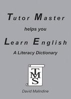 Tutor Master Helps You Learn English: A Literacy Dictionary 0955590922 Book Cover
