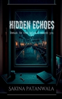 Hidden Echoes: Unmask the truth before it unravels you B0DVTHST3D Book Cover