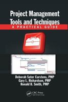 Project Management Tools and Techniques: A Practical Guide 1466515627 Book Cover