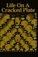 Life On A Cracked Plate: Memoirs of a female breaking free from a male dominated life 1912949466 Book Cover