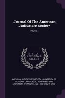 Journal of the American Judicature Society; Volume 1 1378412699 Book Cover