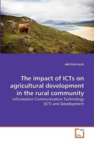 The impact of ICTs on agricultural development in the rural community 3639260023 Book Cover