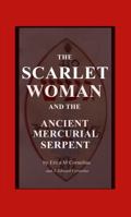 The Scarlet Woman and the Ancient Mercurial Serpent 1946585211 Book Cover