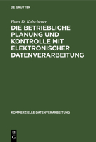 Die Betriebliche Planung Und Kontrolle Mit Elektronischer Datenverarbeitung 311003512X Book Cover