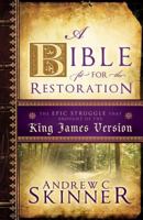 A Bible Fit for the Restoration: The Epic Struggle That Brought Us the King James Version 1599559080 Book Cover