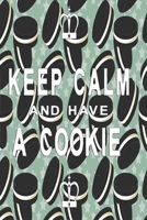Keep calm and have a cookie: Sweet notebook for cookie eaters 1088670555 Book Cover