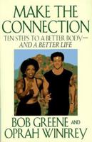 Make the Connection: 10 Steps to a Better Body - And a Better Life 0786882980 Book Cover