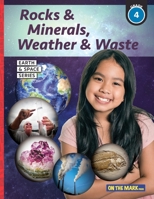 Rocks & Minerals, Weather & Waste - Earth Science Grade 4 1770789634 Book Cover