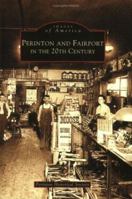 Perinton and Fairport in the 20th Century 0738512028 Book Cover