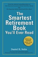 The Smartest Retirement Book You'll Ever Read: Achieve Your Retirement Dreams--in Any Economy 0399535209 Book Cover