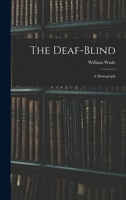 The Deaf-Blind: A Monograph 1017399573 Book Cover