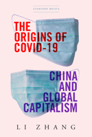 The Origins of Covid-19: China and Global Capitalism 150363017X Book Cover