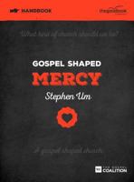 Gospel Shaped Mercy Handbook 1909919535 Book Cover