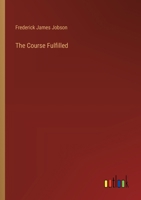 The Course Fulfilled 3385367409 Book Cover