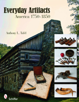 Everyday Artifacts: America 1750-1850 0764333615 Book Cover