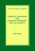 Forceful Leadership and Enabling Leadership: You Can Do Both 1932973745 Book Cover