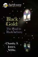 Black Gold: The Road to Black Infinity 1669857913 Book Cover