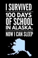 Funny I Survived 100 Days of School in Alaska. Now I Can Sleep Wide Ruled Line Paper 1679779427 Book Cover