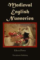 Medieval English Nunneries, C. 1275 to 1535 1015574521 Book Cover