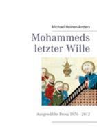 Mohammeds letzter Wille: Ausgewählte Prosa 1976 - 2013 3844803688 Book Cover