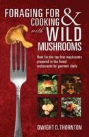Foraging for & Cooking with Wild Mushrooms 1466274905 Book Cover