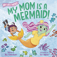 My Mom Is a Mermaid! 059380791X Book Cover
