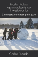 Proste i latwe wprowadzenie do inwestowania: Zainwestujmy nasze pieniadze (Polish Edition) B0FNW6S4YL Book Cover