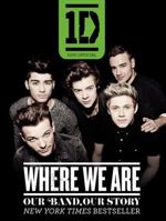 One Direction: Where We Are (100% Official): Our Band, Our Story 0062219057 Book Cover