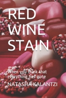 RED WINE STAIN: When you think that everything has gone B08GFSK82K Book Cover