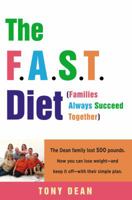 The F.A.S.T. Diet (Families Always Succeed Together): The Dean family lost 500 pounds. Now you can lose weight--and keep it off--with their simple plan. 0307396339 Book Cover