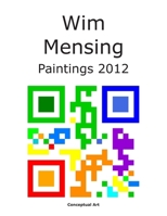 Wim Mensing Paintings 2012 B0991DBVLB Book Cover