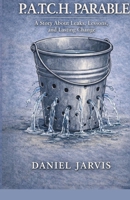 The P.A.T.C.H Parable: A Story About Leaks, Lessons, and Lasting Change B0GPXHZKKV Book Cover