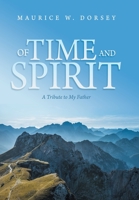 Of Time and Spirit : A Tribute to My Father 1664130209 Book Cover