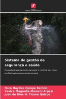 Sistema de gestão de segurança e saúde: Proposta de planeamento para gerir o controlo dos riscos profissionais numa empresa peruana (Portuguese Edition) 6207620402 Book Cover