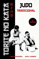 Torite no Kata - Judo Tradicional (Español) (Spanish Edition) B0DVLZJNZF Book Cover