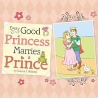 Every Good Princess Marries a Prince 1544129882 Book Cover