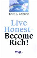 Live Honest - Become Rich! 0738835870 Book Cover
