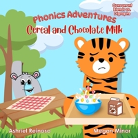 Phonics Adventures: Cereal and Chocolate Milk: Consonant Blends vs. Digraphs B0DZHL9WKF Book Cover