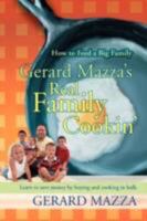Gerard Mazza's Real Family Cookin': How to Feed a Big Family 0595482465 Book Cover