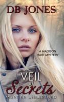 Veil of Secrets: Murder Unearthed 1530682150 Book Cover