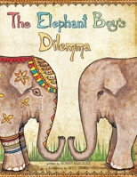 The Elephant Boy’s Dilemma 148340658X Book Cover