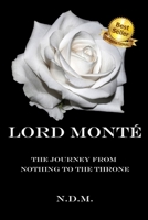 Lord Monté: The Journey from Nothing to the Throne 1947445987 Book Cover