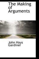 The Making of Arguments 1515317633 Book Cover