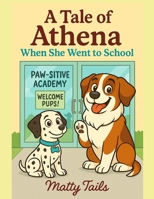 A Tale of Athena: When She Went to School B0FS7YVWRR Book Cover