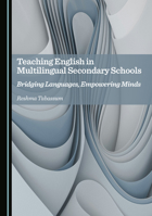 Teaching English in Multilingual Secondary Schools: Bridging Languages, Empowering Minds 1036441504 Book Cover