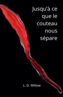 Jusqu'à ce que le couteau nous sépare (French Edition) B0GPGZWLS7 Book Cover