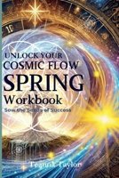 SPRING - 2025 - Sow the Seeds of Success - Cosmic Flow Workbook 1917816065 Book Cover